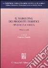 Il marketing dei prodotti turistici. Specificità e varietà. Vol. 2 libro