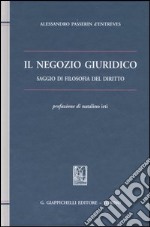 Il negozio giuridico. Saggio di filosofia del diritto libro