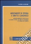 Argomenti di storia e diritto canonico. Approfondimenti concettuali di alcuni istituti del diritto canonico e di storia del diritto libro di De Gregorio Faustino