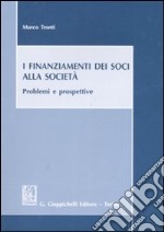 I finanziamenti dei soci alla società. Problemi e prospettive libro