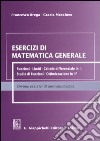 Esercizi di matematica generale. Funzioni, limiti, calcolo differenziale in R, studio di funzioni, ottimizzazione in R² libro