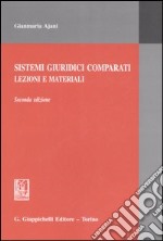 Sistemi giuridici comparati. Lezioni e materiali