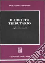 Il diritto tributario. Profili teorici e sistematici