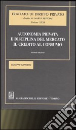 Autonomia privata e disciplina del mercato. Il credito al consumo