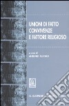 Unioni di fatto, convivenze e fattore religioso libro di Fuccillo A. (cur.)