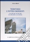 Territorio e poteri emergenti. Le politiche di sviluppo tra urbanistica e mercato libro