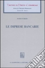 Trattato di diritto commerciale. Sez. III. Vol. 1: Le imprese bancarie libro