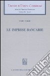 Trattato di diritto commerciale. Sez. III. Vol. 1: Le imprese bancarie libro