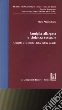 Famiglia allargata e violenza sessuale. Oggetto e tecniche della tutela penale libro