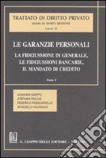 Le garanzie personali. Vol. 1: La fideiussione in generale, le fideiussioni bancarie, il mandato di credito