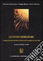 Lo stato mediatore. Il magma dei valori giuridici, culturali, socio-economici del caso Italia