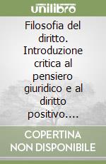 Filosofia del diritto. Introduzione critica al pensiero giuridico e al diritto positivo. Ediz. ridotta libro