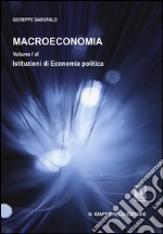 Macroeconomia. Vol. 1: Istituzioni di economia politica libro