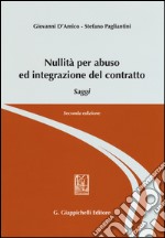 Nullità per abuso ed integrazione del contratto. Saggi libro