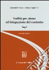 Nullità per abuso ed integrazione del contratto. Saggi libro di D'Amico Giovanni Pagliantini Stefano