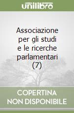 Associazione per gli studi e le ricerche parlamentari (7) libro