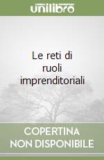 Le reti di ruoli imprenditoriali libro
