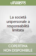 La società unipersonale a responsabilità limitata