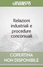 Relazioni industriali e procedure concorsuali libro