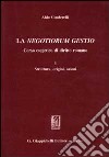 La negotiorum gestio. Corso esegetico di diritto romano (1) libro