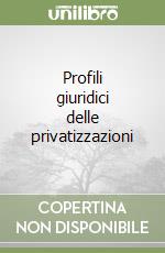 Profili giuridici delle privatizzazioni libro