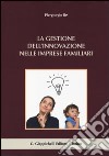 La gestione dell'innovazione nelle imprese familiari libro di Re Piergiorgio