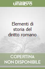 Elementi di storia del diritto romano libro