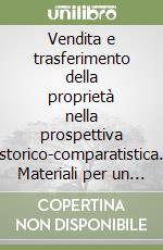 Vendita e trasferimento della proprietà nella prospettiva storico-comparatistica. Materiali per un corso di diritto romano libro