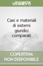 Casi e materiali di sistemi giuridici comparati libro