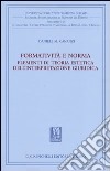 Formatività e norma. Elementi di teoria estetica dell'interpretazione giuridica libro