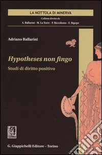 Hypotheses non fingo. Studi di diritto positivo