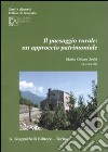 Il paesaggio rurale: un approccio patrimoniale libro