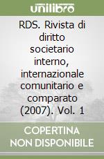 RDS. Rivista di diritto societario interno, internazionale comunitario e comparato (2007). Vol. 1 libro