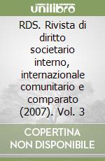 RDS. Rivista di diritto societario interno, internazionale comunitario e comparato (2007). Vol. 3 libro