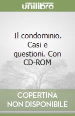 Il condominio. Casi e questioni. Con CD-ROM libro