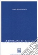 Le domaine litigieux. Legge e attività normativa del governo in Francia