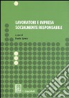 Lavoratori e impresa socialmente responsabile. Atti del Seminario di studi (Salerno, dicembre 2005-marzo 2006) libro di Greco P. (cur.)
