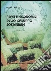 Aspetti economici dello sviluppo sostenibile libro di Murolo Antonio