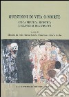 Questioni di vita o morte. Etica pratica, bioetica e filosofia del diritto libro