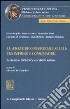 Le «pratiche commerciali sleali» tra imprese e consumatori. La direttiva 2005/29/CE e il diritto italiano libro di De Cristofaro G. (cur.)