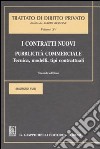 I contratti nuovi. Pubblicità commerciale. Tecnica, modelli, tipi contrattuali (15) libro