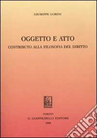 Oggetto e atto. Contributo alla filosofia del diritto