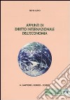 Appunti di diritto internazionale dell'economia. Con CD-ROM libro