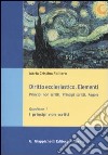 Diritto ecclesiastico. Elementi. Principi non scritti. Principi scritti. Regole. Vol. 1: I principi non scritti libro di Folliero M. Cristina