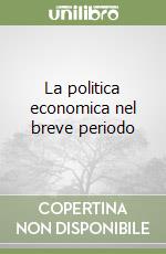 La politica economica nel breve periodo