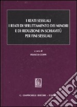 I reati sessuali. I reati di sfruttamento dei minori e di riduzione in schiavitù per fini sessuali libro