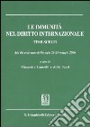 Le immunità nel diritto internazionale. Temi scelti. Atti del convegno (Perugia, 23-25 maggio 2006) libro