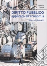 Diritto pubblico applicato all'economia. Itinerari didattici libro