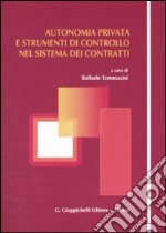 Autonomia privata e strumenti di controllo nel sistema dei contratti libro