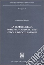 La perdita della «possessio animo retenta» nei casi di occupazione libro